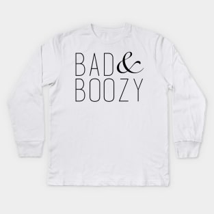 Bad and Boozy Kids Long Sleeve T-Shirt